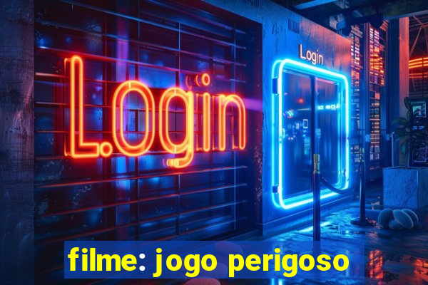 filme: jogo perigoso